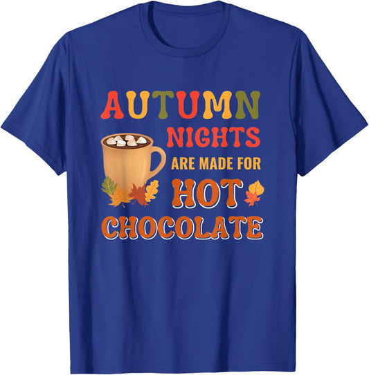 Fall Leaves Autumn Nights Are Made For Hot Chocolate T-Shirt - T-Shirt | Royal