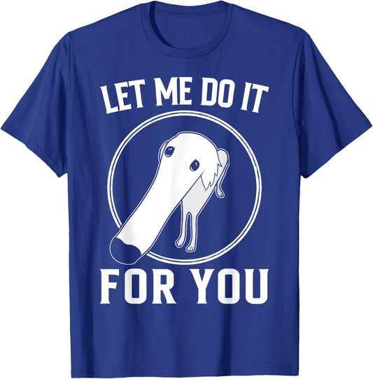 Borzoi Dog Meme Let Me Do It For You Men Women Girls Kids T-Shirt - T-Shirt | Royal