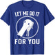 Borzoi Dog Meme Let Me Do It For You Men Women Girls Kids T-Shirt - T-Shirt | Royal