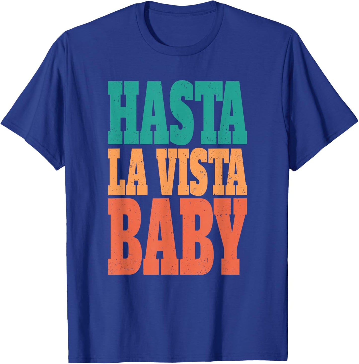 Hasta la vista, baby - cinema expression T-Shirt - T-Shirt | Royal