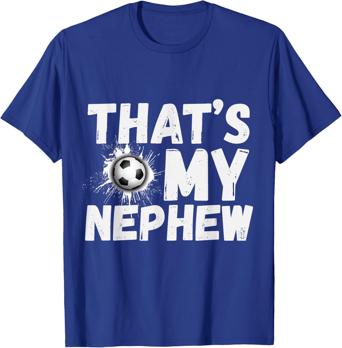 That's My Nephew Proud Soccer Uncle Aunt Football T-Shirt - T-Shirt | Royal