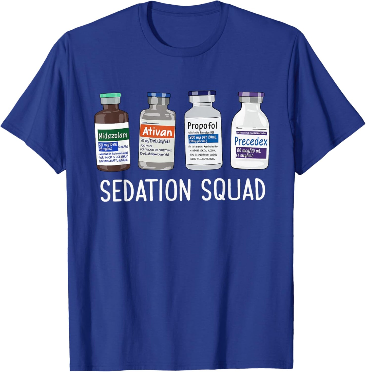 Sedation Squad Pharmacology CRNA ICU Nurse Appreciation T-Shirt - T-Shirt | Royal