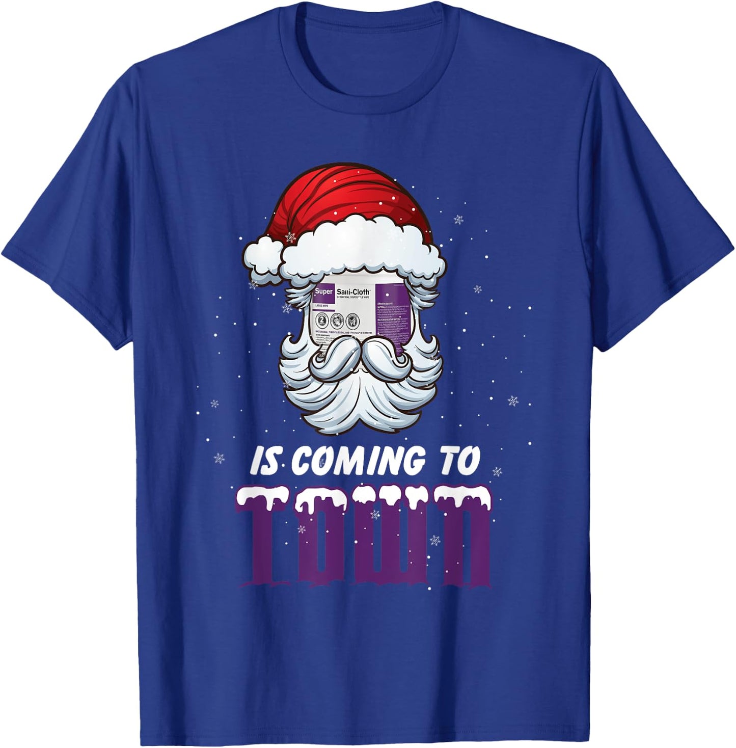 Sani-Cloth Is Coming To Town Merry Christmas Nurse RN Santa T-Shirt - T-Shirt | Royal