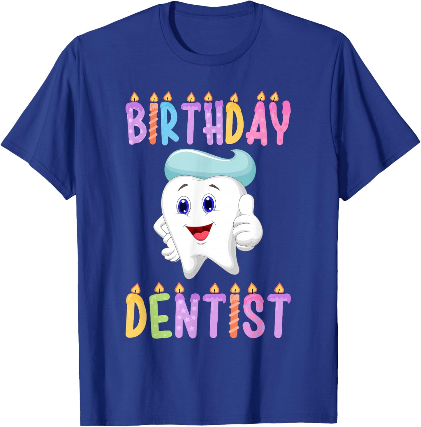 Birthday Dentist Birthday T-Shirt - T-Shirt | Royal