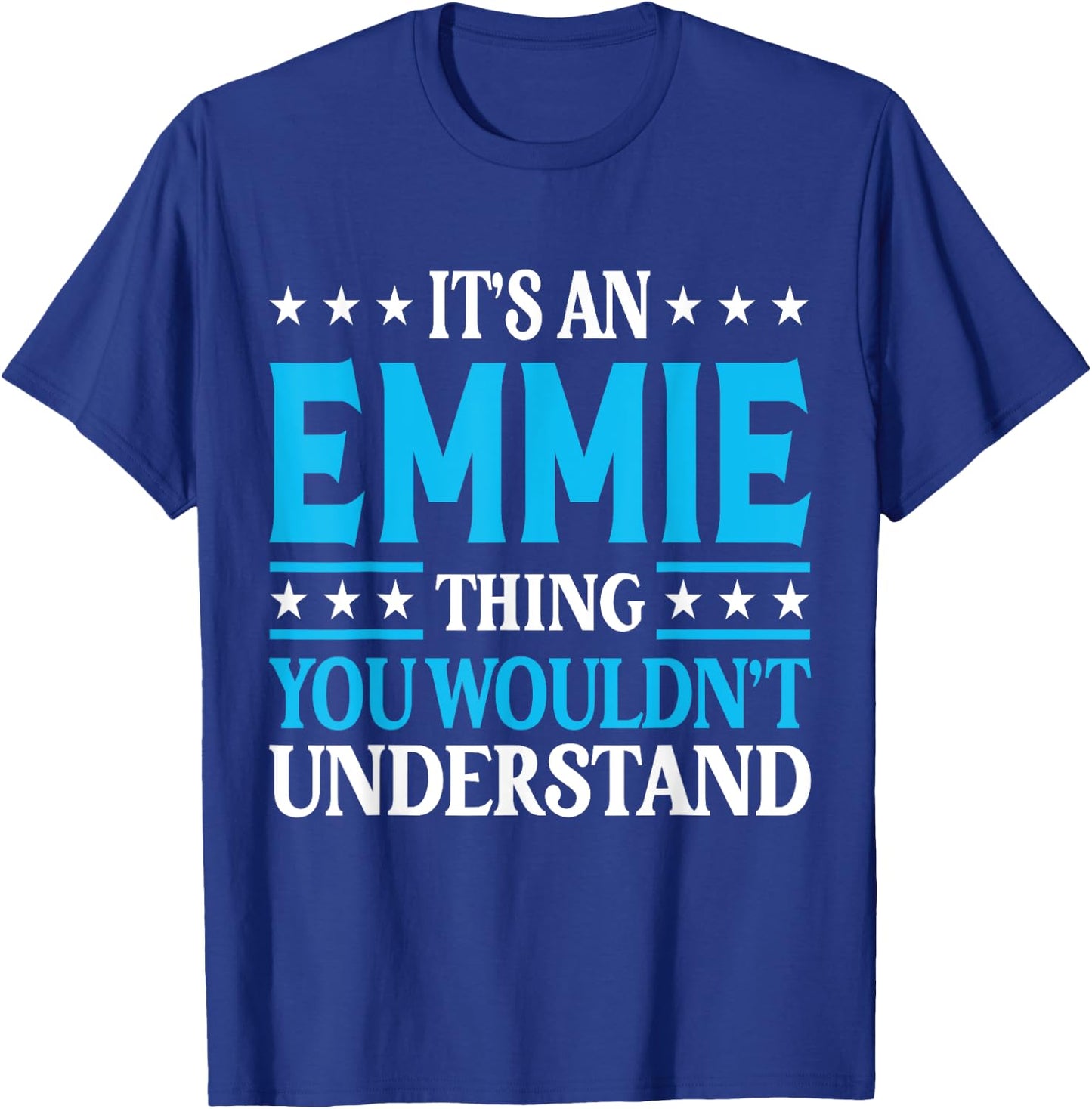 It's An Emmie Thing Wouldn't Understand Girl Name Emmie T-Shirt - T-Shirt | Royal