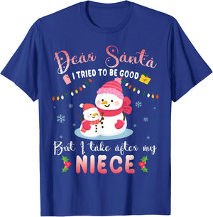 Dear Santa I Tried To Be Good But I Take After My Niece T-Shirt - T-Shirt | Royal