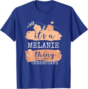 Melanie Birthday Name - It's a Melanie Thing T-Shirt - T-Shirt | Royal