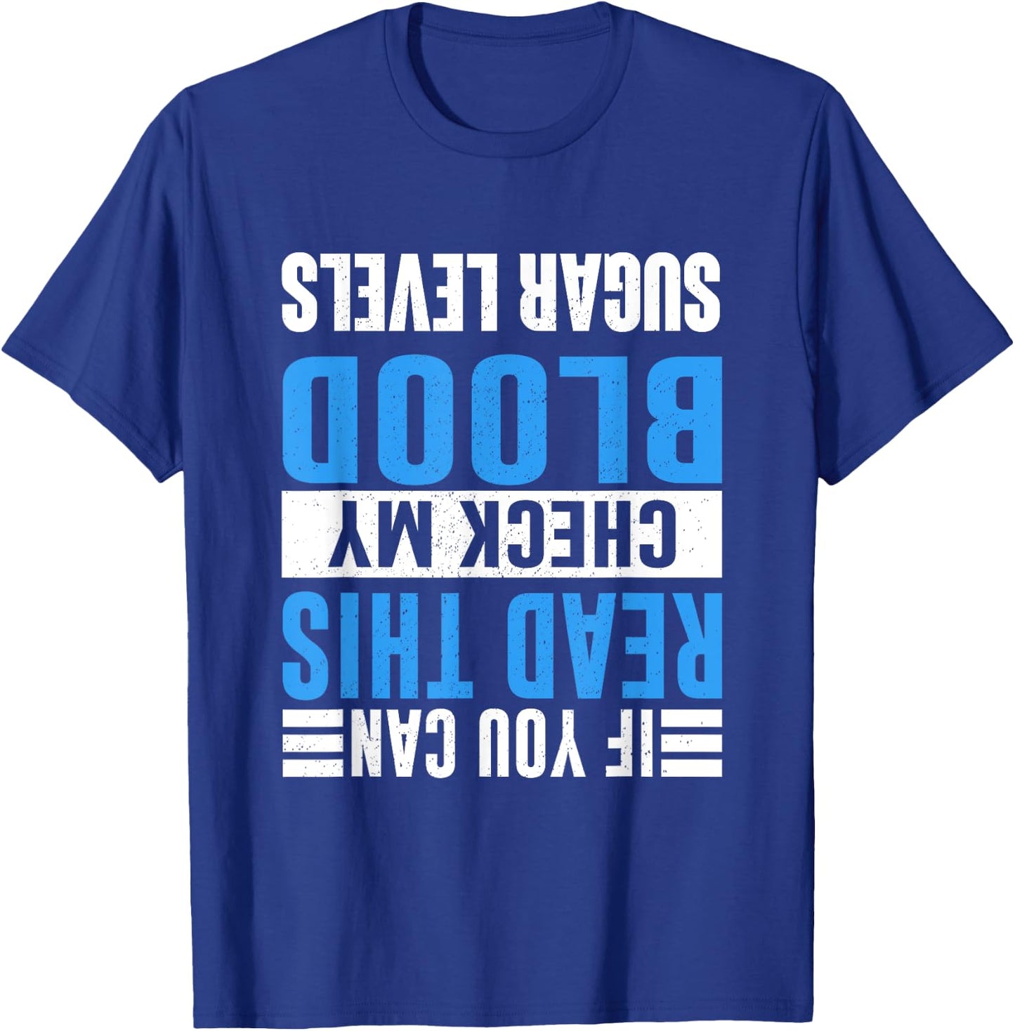 If You Can Read This Check My Blood Sugar Diabetes T-Shirt - T-Shirt | Royal