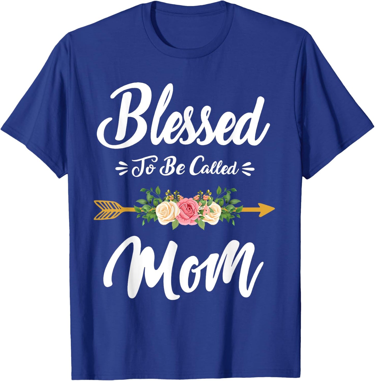 Blessed To Be Called Mom Cute Mothers Day Funny Gift Mom T-Shirt - T-Shirt | Royal