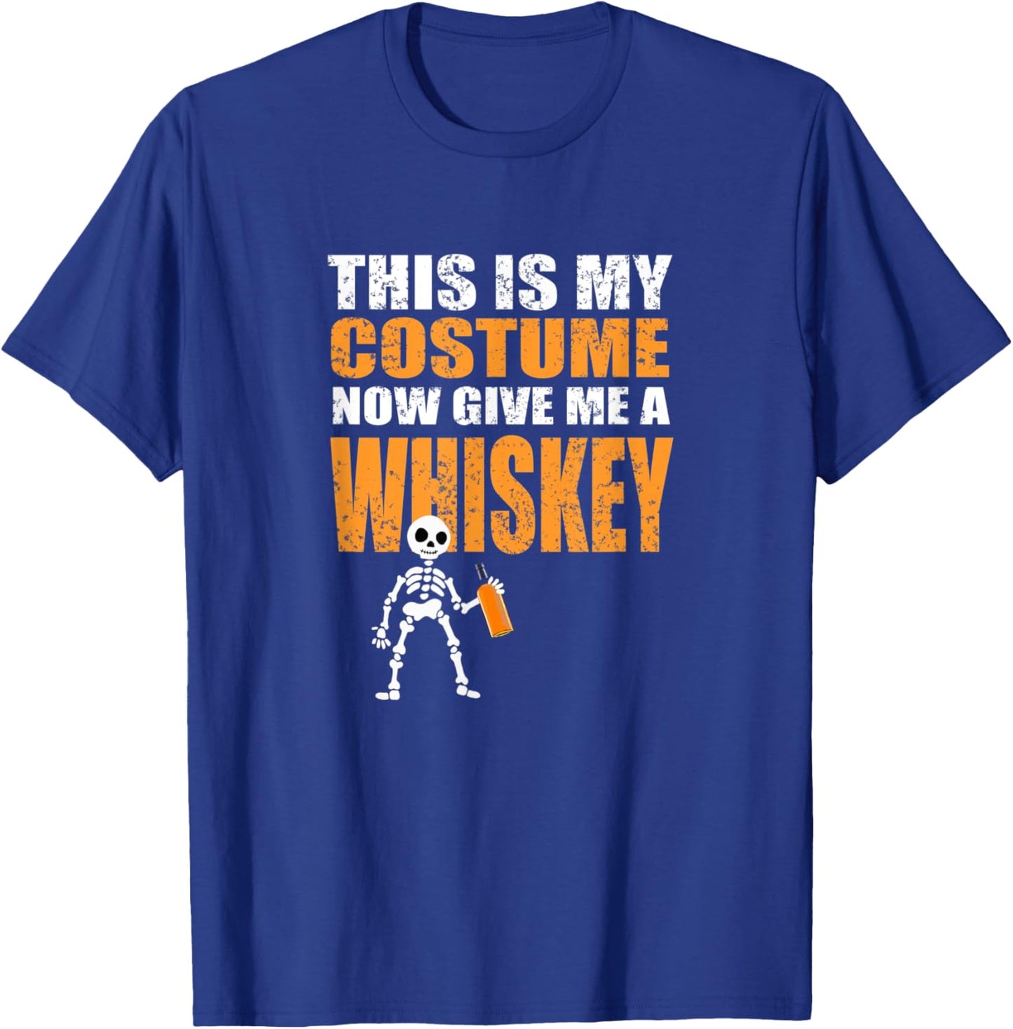 This Is My Costume Now Give Me A Whiskey T-Shirt - T-Shirt | Royal