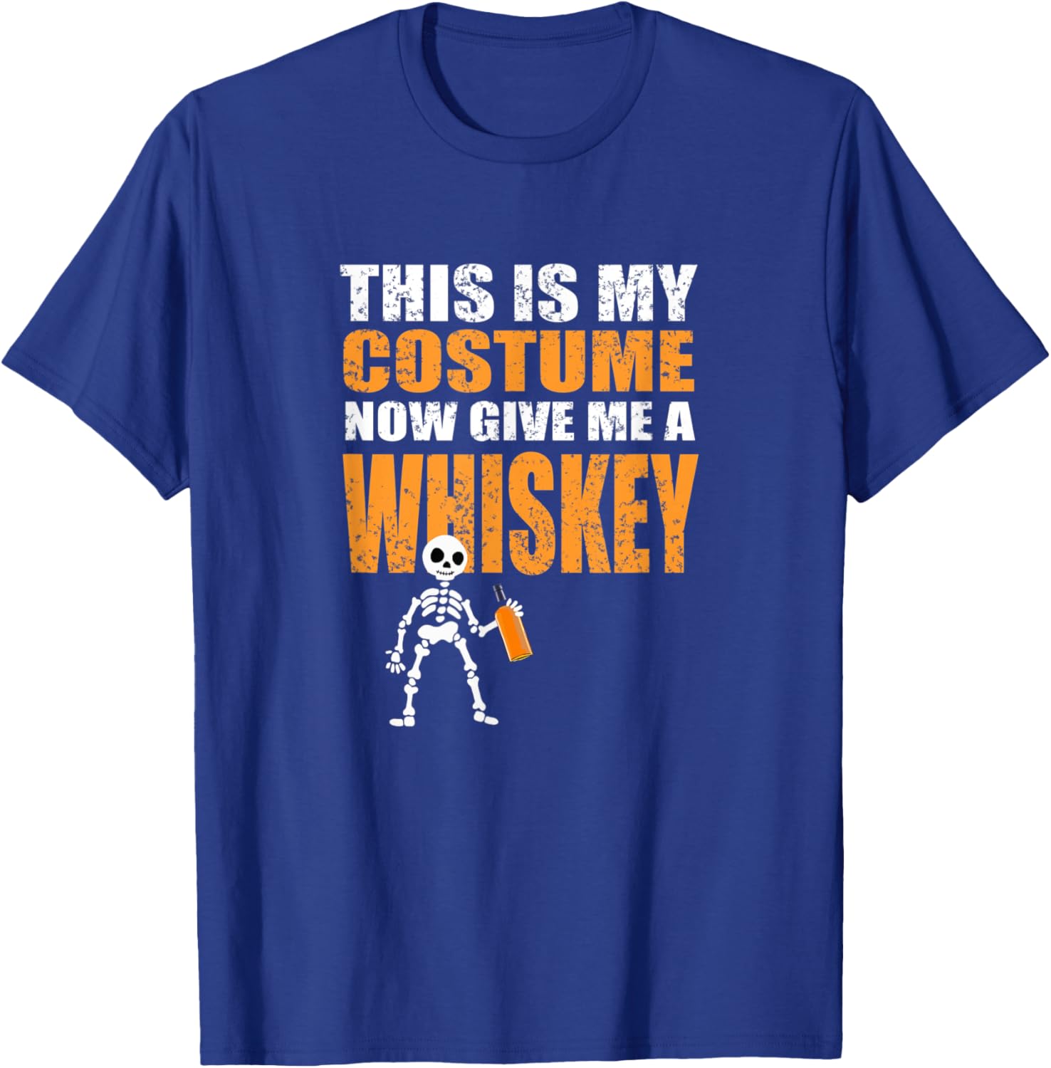 This Is My Costume Now Give Me A Whiskey T-Shirt - T-Shirt | Royal