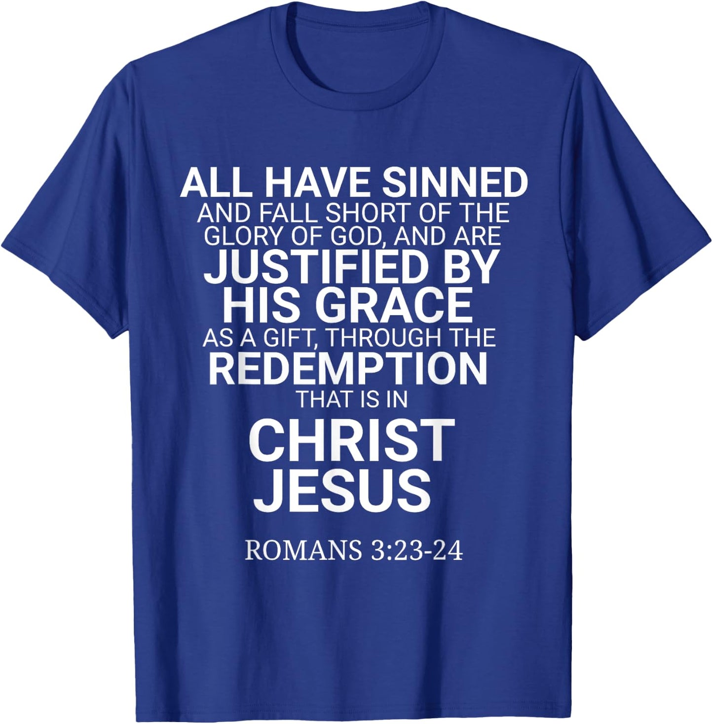 All Have Sinned Romans 3:23-24 Christian Bible Verse Saying T-Shirt - T-Shirt | Royal