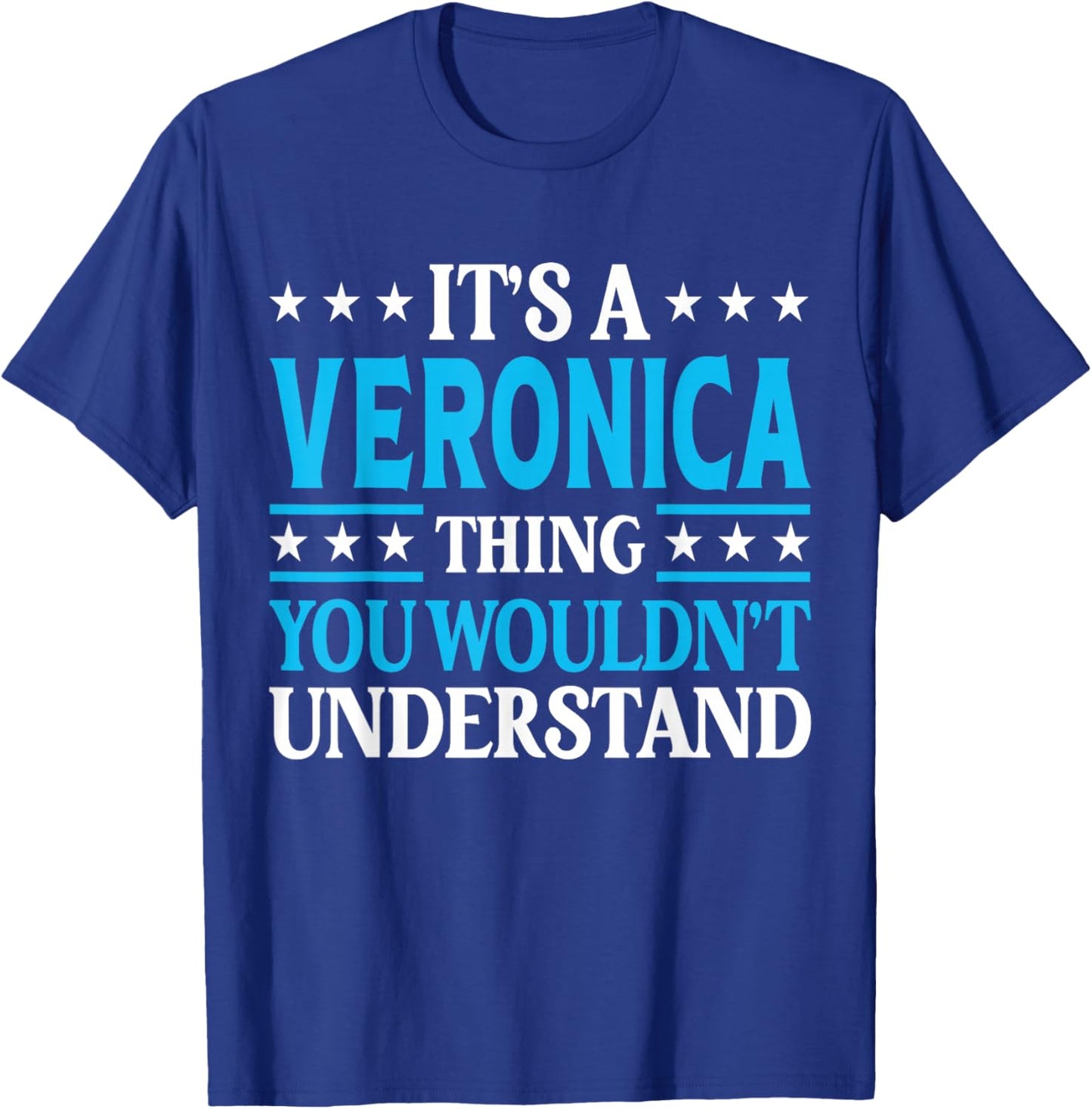 It's A Veronica Thing Wouldn't Understand Name Veronica T-Shirt - T-Shirt | Royal