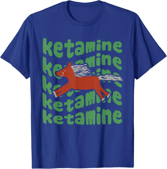 Ketamine Horse Emergency Funny T-Shirt - T-Shirt | Royal