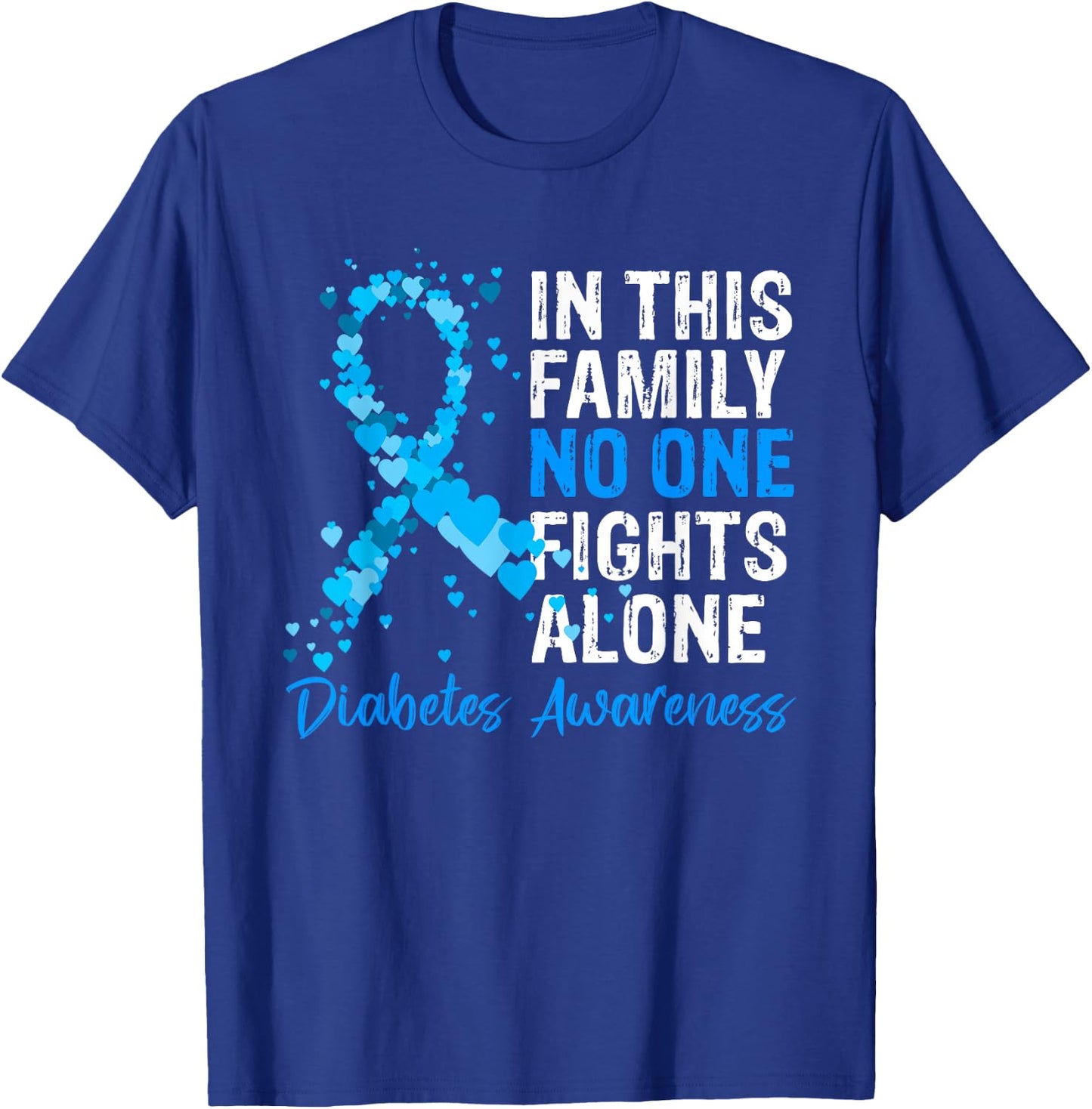 In This Family No One Fights Diabetes Alone Warrior Type 1 T-Shirt - T-Shirt | Royal