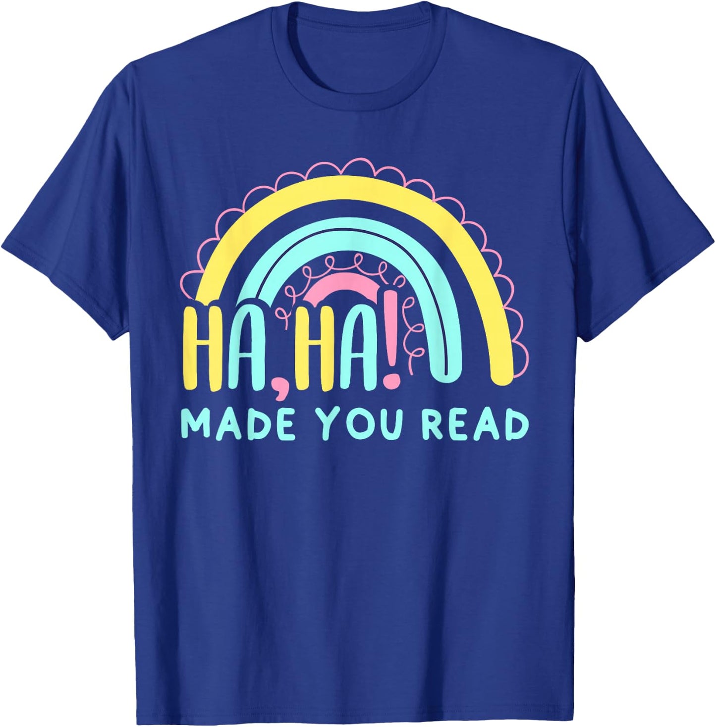 HaHa Made You Read, Funny Science of Reading English Teacher T-Shirt - T-Shirt | Royal