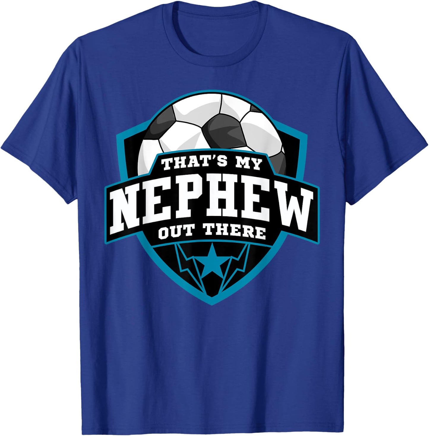 That's My Nephew Out There Soccer for Aunt Uncle T-Shirt - T-Shirt | Royal