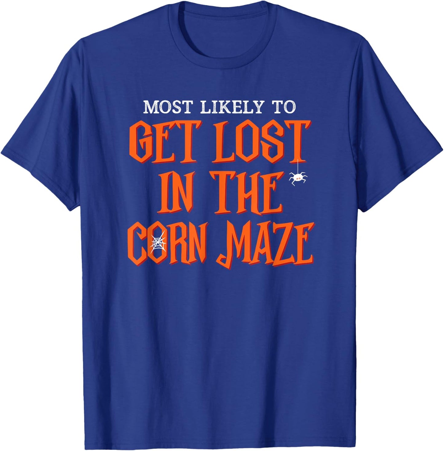 Most Likely To Get Lost Corn Maze Funny Halloween T-Shirt - T-Shirt | Royal