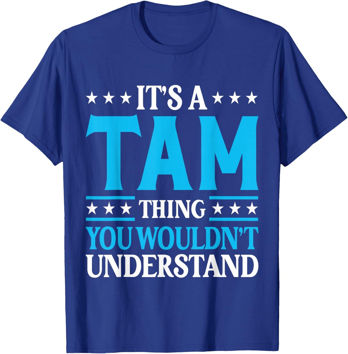 It's A Tam Thing Surname Funny Team Family Last Name Tam T-Shirt - T-Shirt | Royal