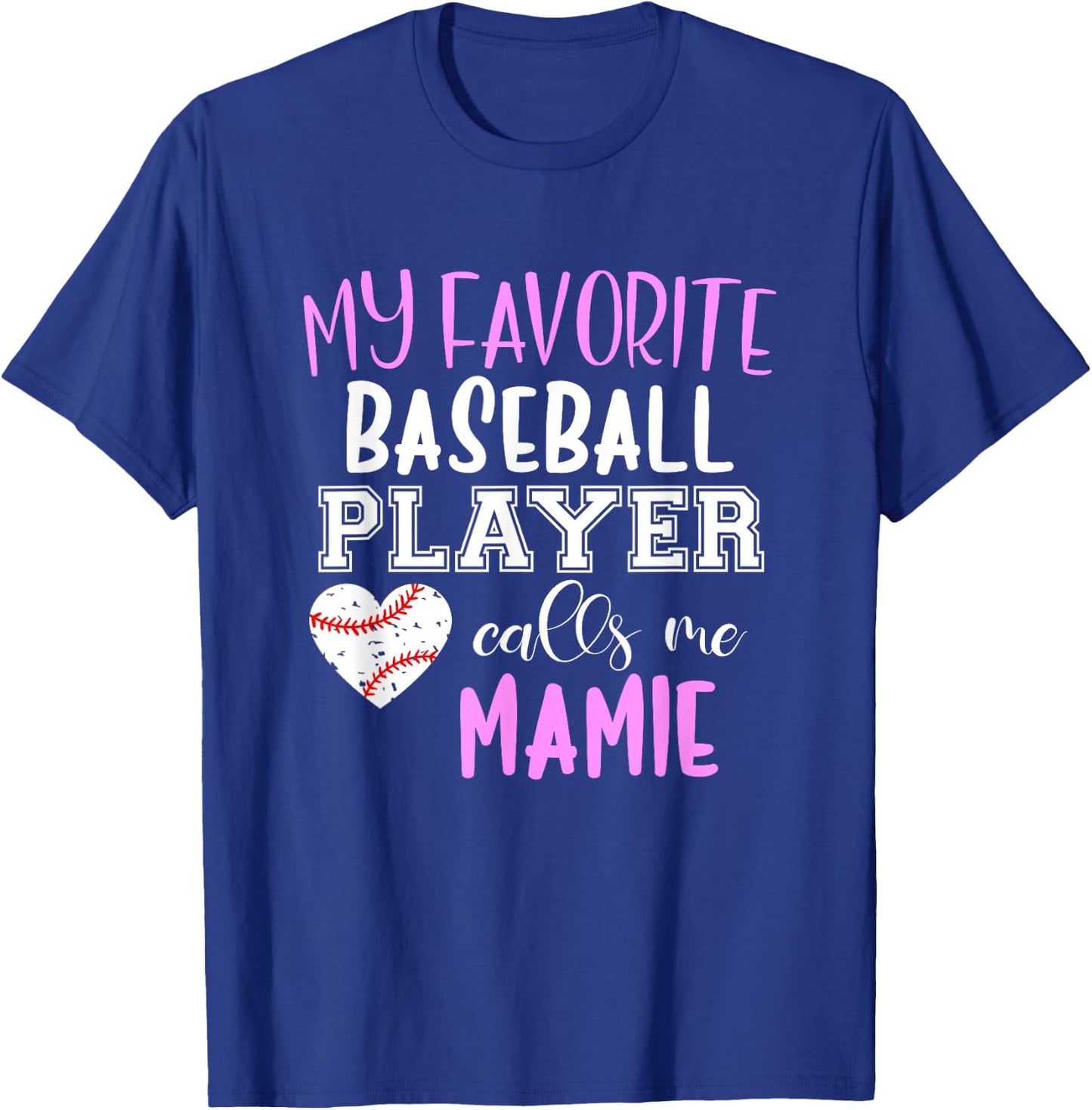 My Favorite Baseball Player Call Me Mamie T-Shirt - T-Shirt | Royal