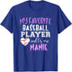 My Favorite Baseball Player Call Me Mamie T-Shirt - T-Shirt | Royal