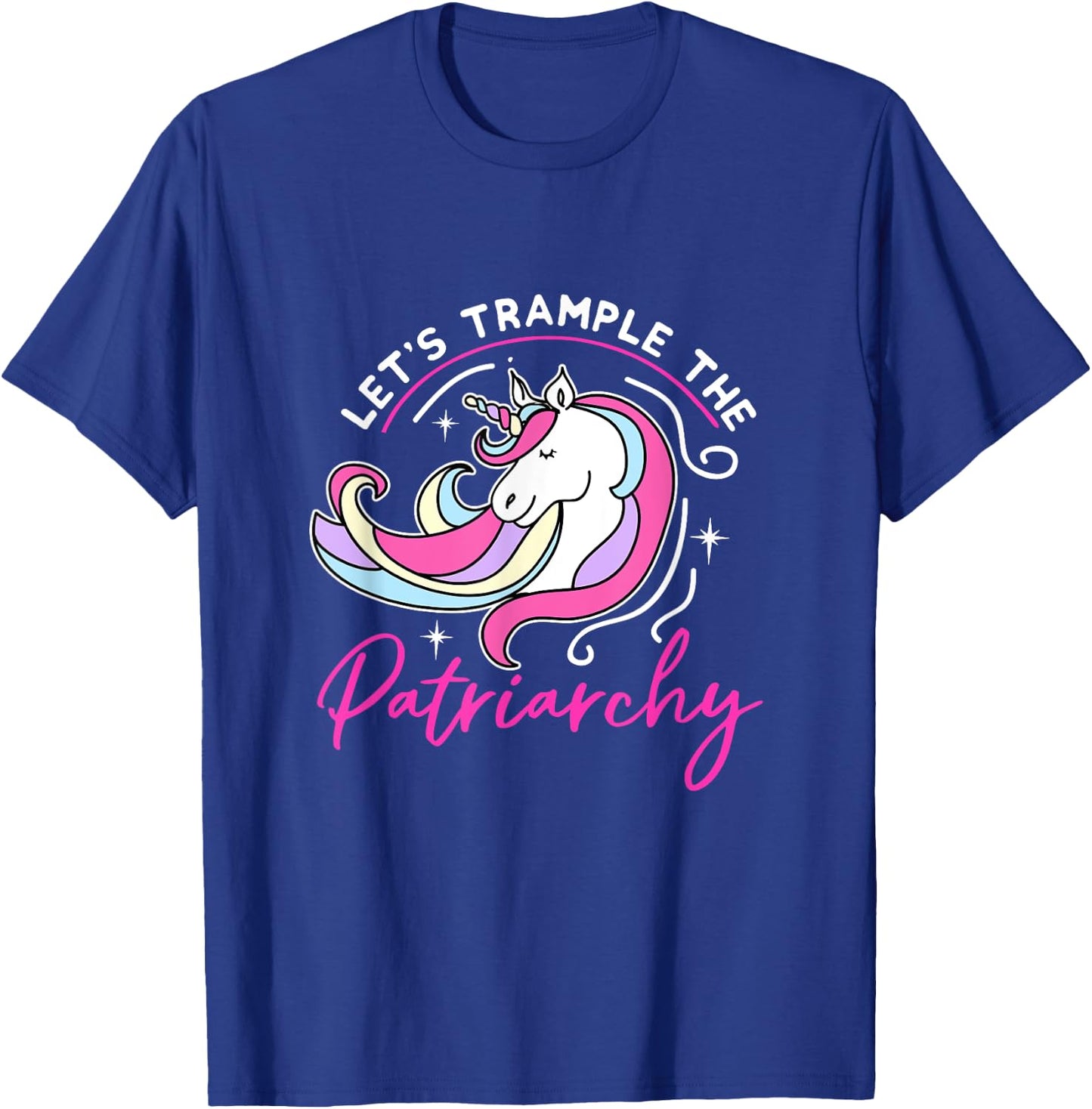 Trample The Patriarchy Funny Feminist Unicorn Social Justice T-Shirt - T-Shirt | Royal