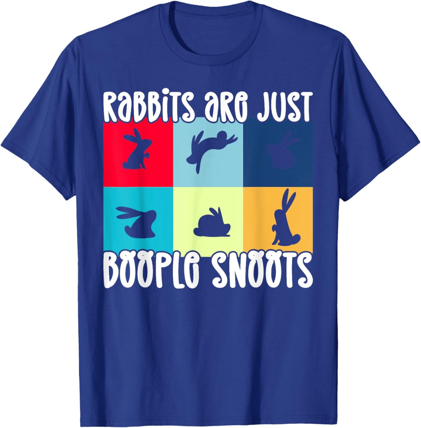 Rabbits Are Just Boople Snoots Funny Rabbit Bunny T-Shirt - T-Shirt | Royal