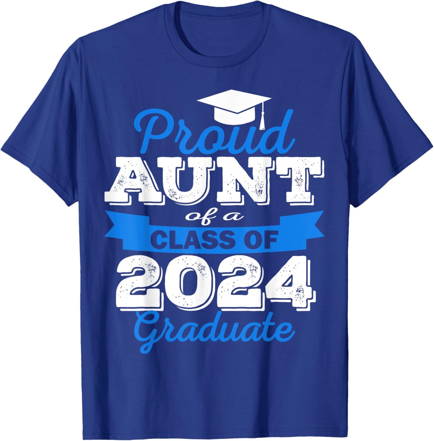Super Proud Aunt of 2024 Graduate Awesome Family College T-Shirt - T-Shirt | Royal