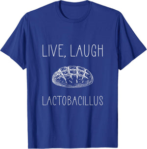 Live Laugh Lactobacillus For Sourdough Baker T-Shirt - T-Shirt | Royal
