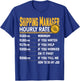 Shipping Manager Hourly Rate - Funny Shipping Director T-Shirt - T-Shirt | Royal