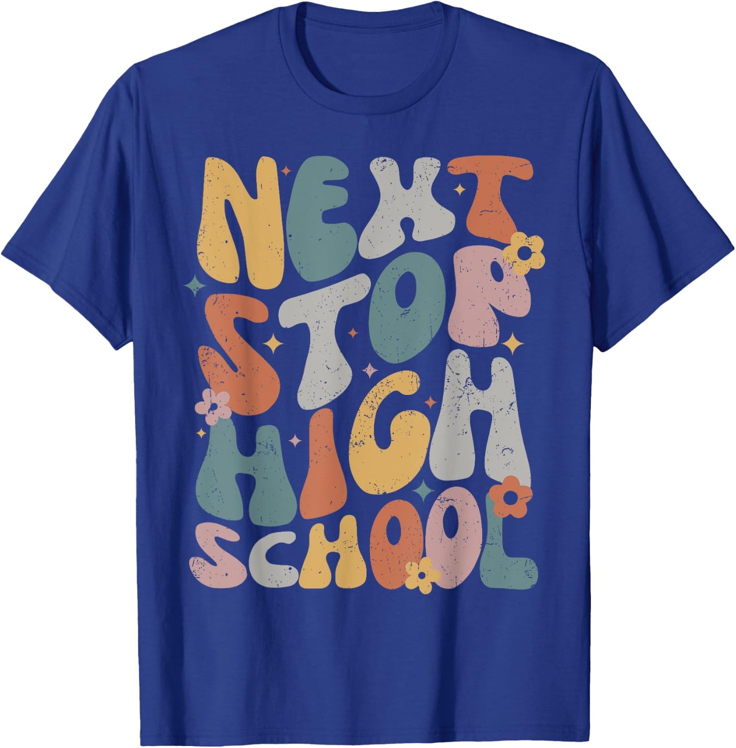 Next Stop High School, Middle School Graduation Last Day T-Shirt - T-Shirt | Royal