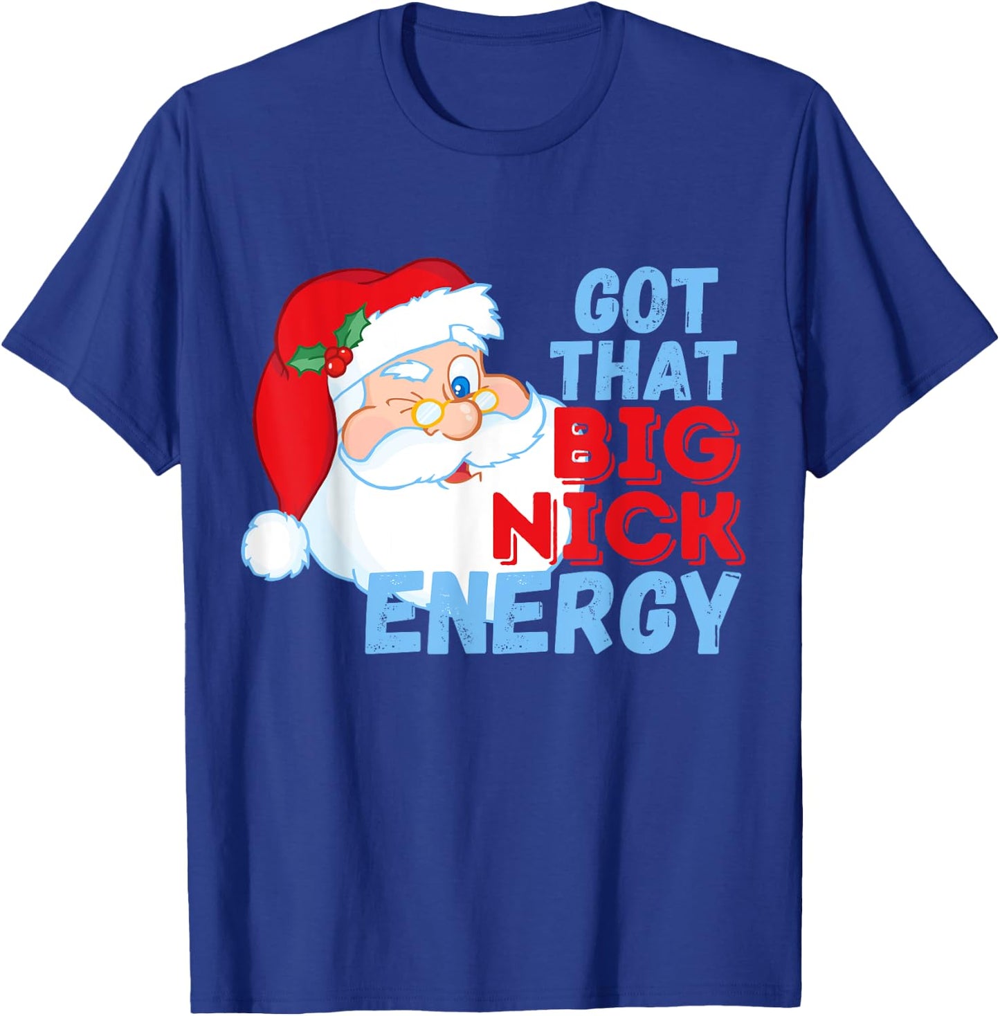Big Nick Energy Santa Clause T-Shirt - T-Shirt | Royal