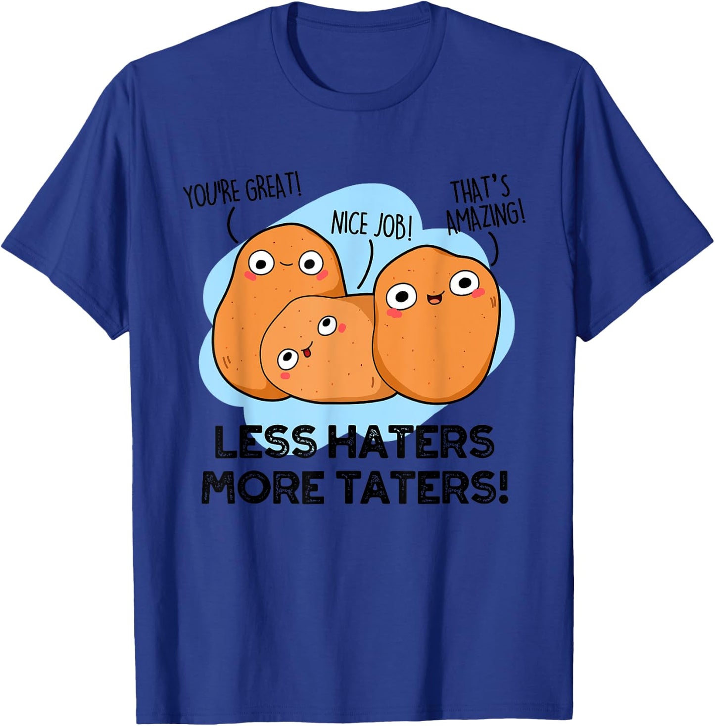 Less Haters More Taters Funny Potato Pun T-Shirt - T-Shirt | Royal