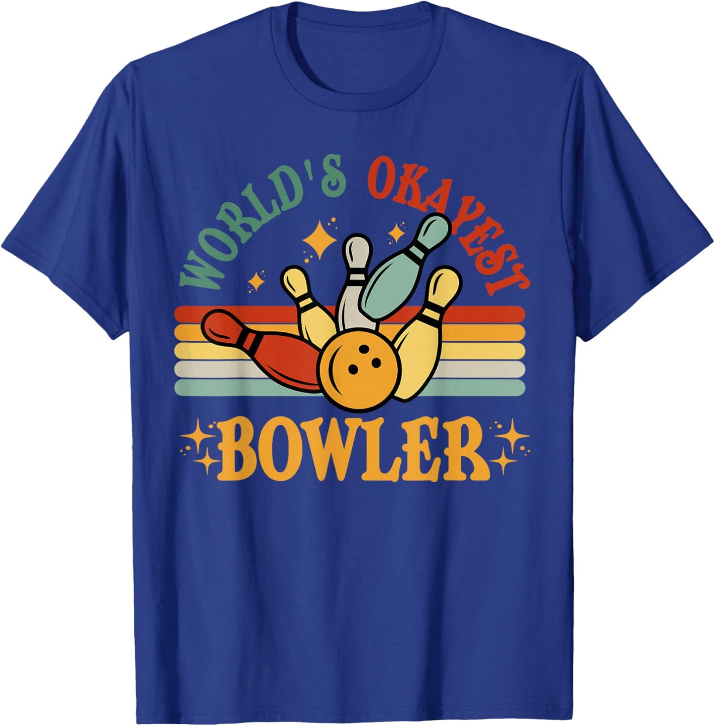 Bowling-Shirt Worlds Okayest Bowler Funny Bowling Team Gift T-Shirt - T-Shirt | Royal