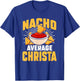 Funny Taco Personalized Name Nacho Average Christa T-Shirt - T-Shirt | Royal