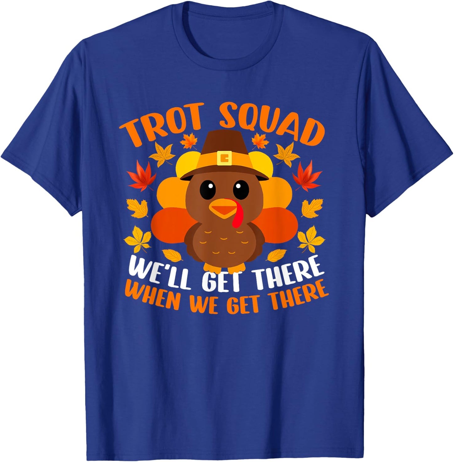 Turkey Trot Squad Shirt Funny Fall Autumn Thanksgiving T-Shirt - T-Shirt | Royal