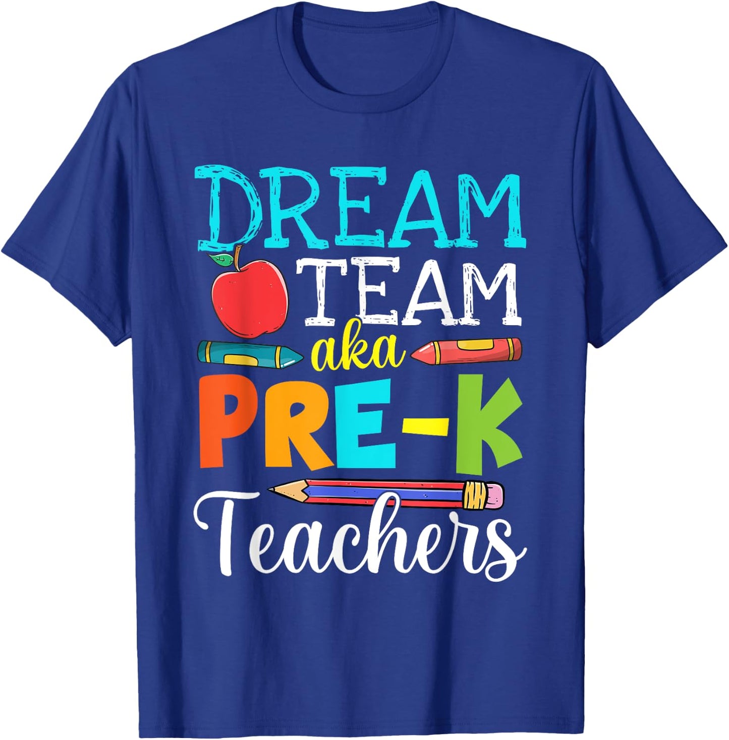 Dream Team Aka Pre-K Teachers Pre-K Teacher Life T-Shirt - T-Shirt | Royal