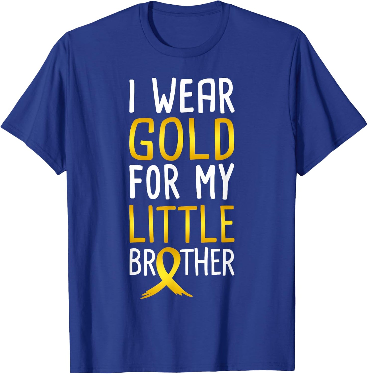 I Wear Gold For My Little Brother Childhood Cancer Awareness T-Shirt - T-Shirt | Royal