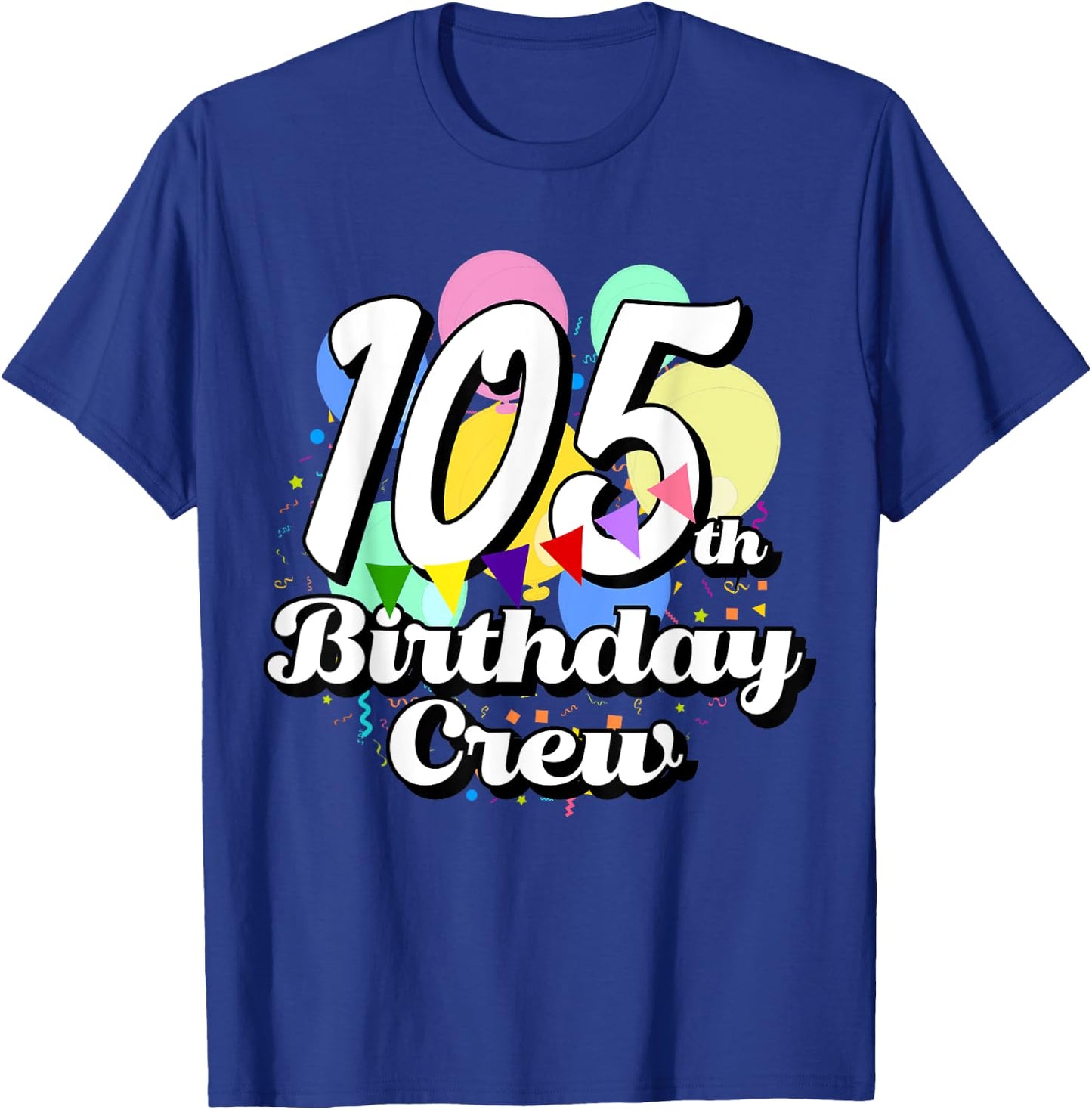 105 Year Old Birthday Crew Funny 105th B-Day Party Crew T-Shirt - T-Shirt | Royal