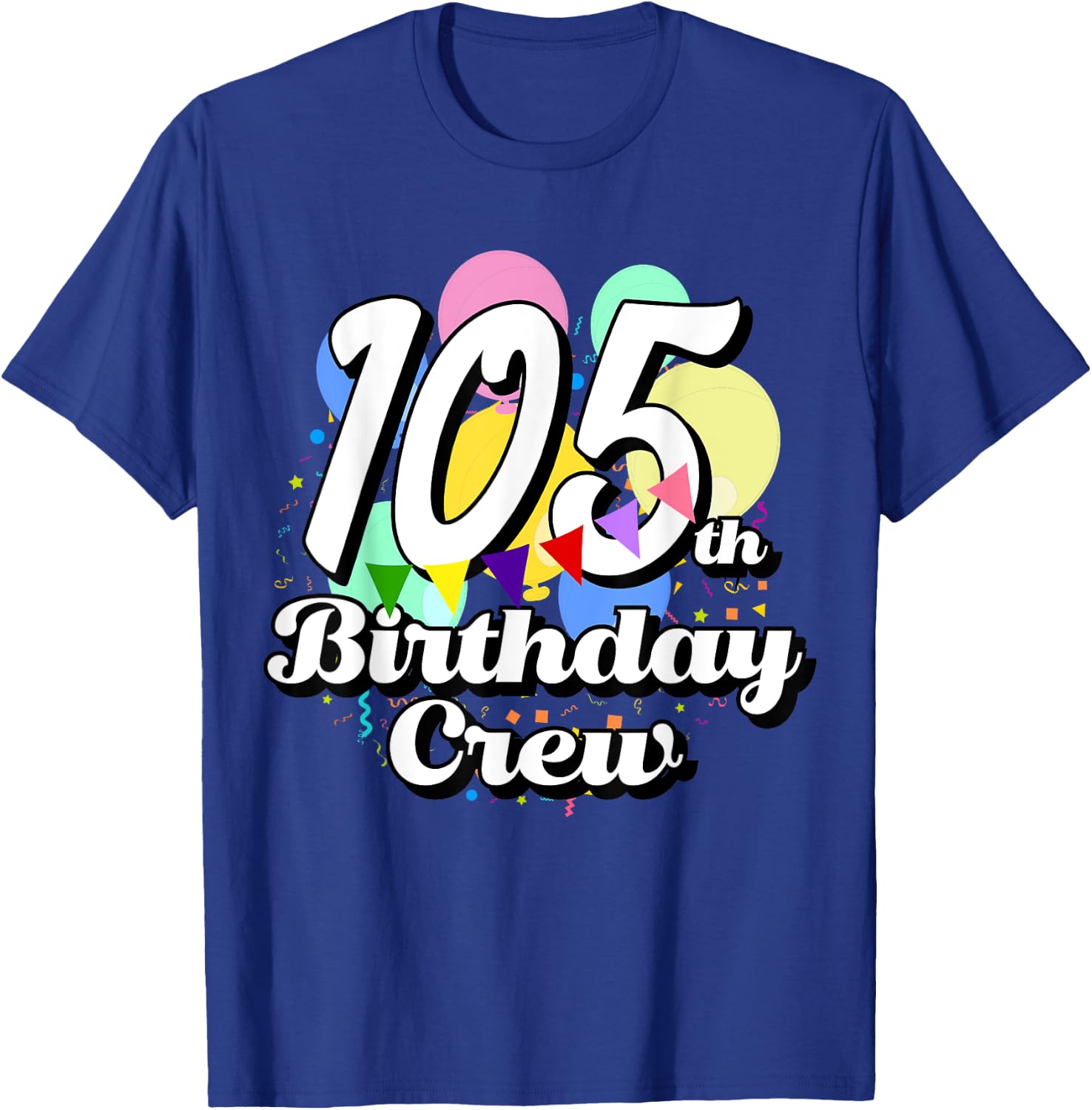 105 Year Old Birthday Crew Funny 105th B-Day Party Crew T-Shirt - T-Shirt | Royal