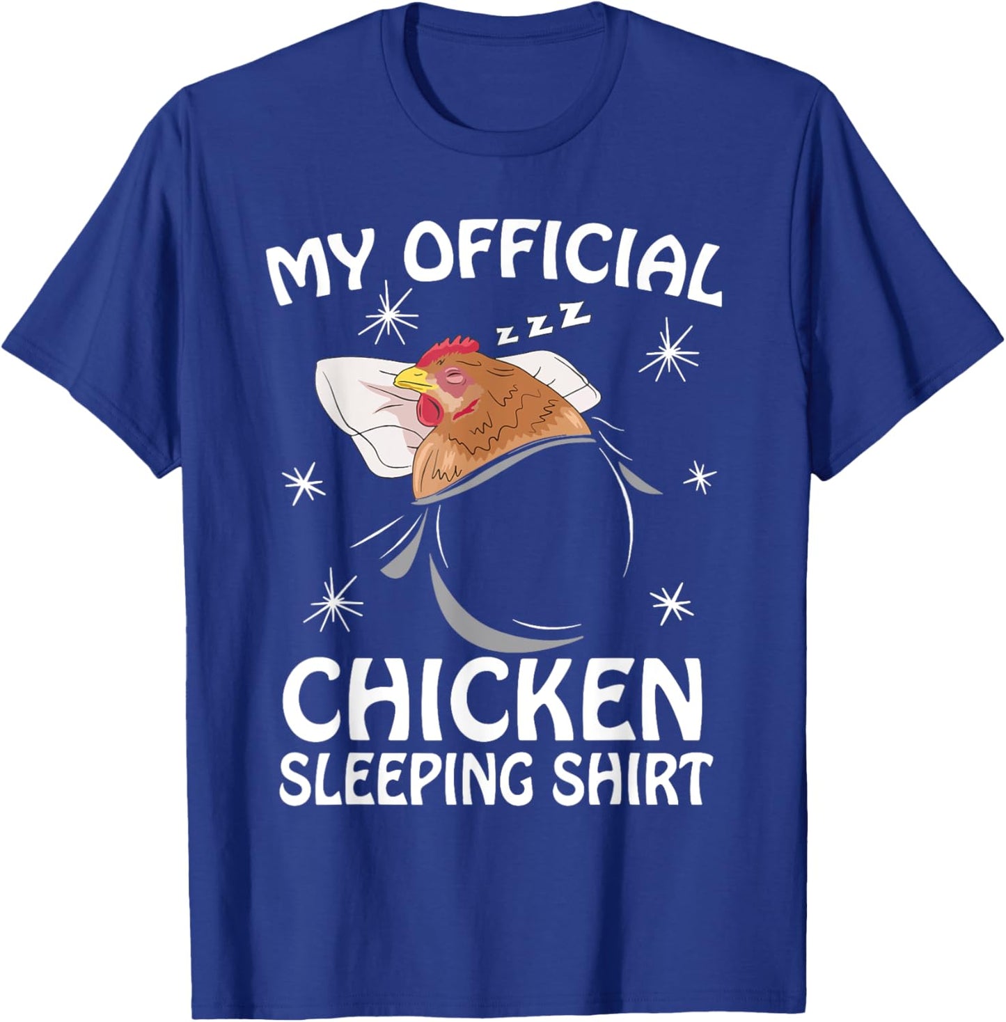 My Official Sleeping Shirt Pajama Cute Chicken Lover T-Shirt - T-Shirt | Royal
