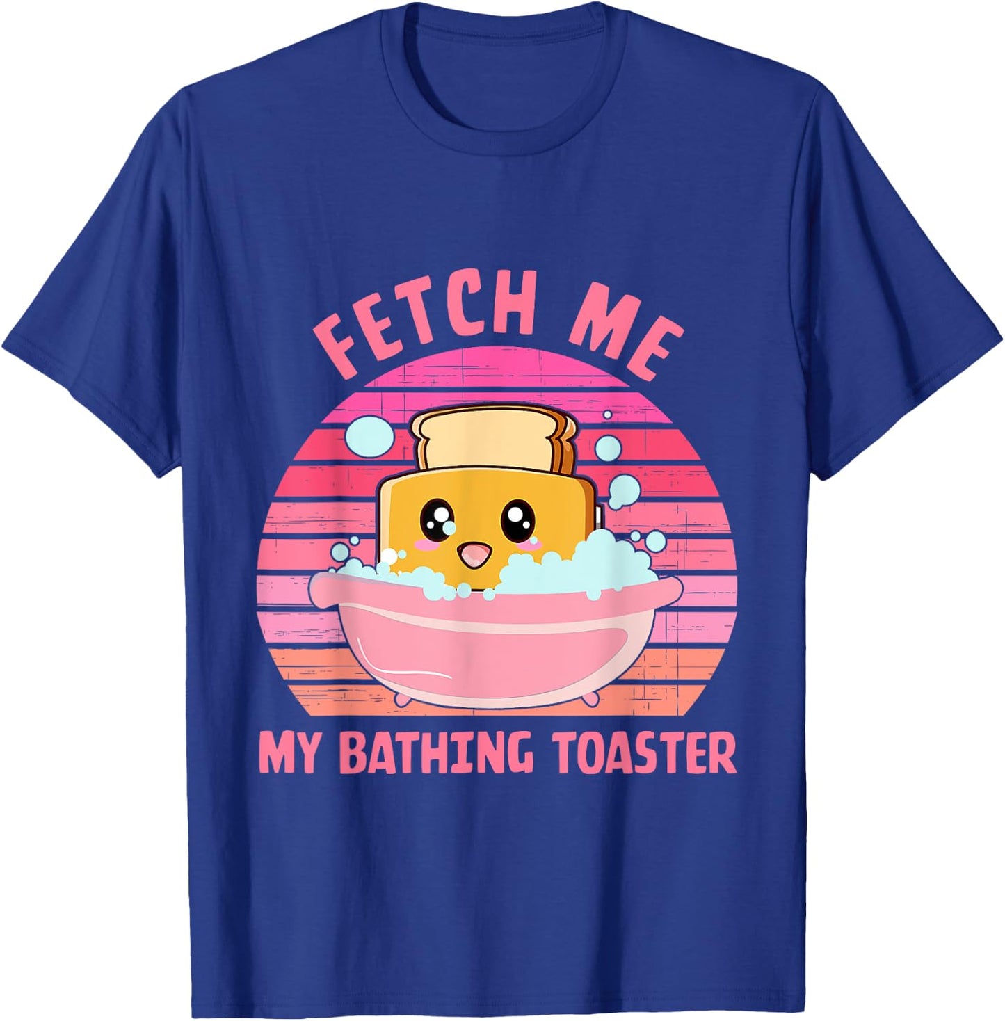 Fetch Me My Bathing Toaster Apparel T-Shirt - T-Shirt | Royal