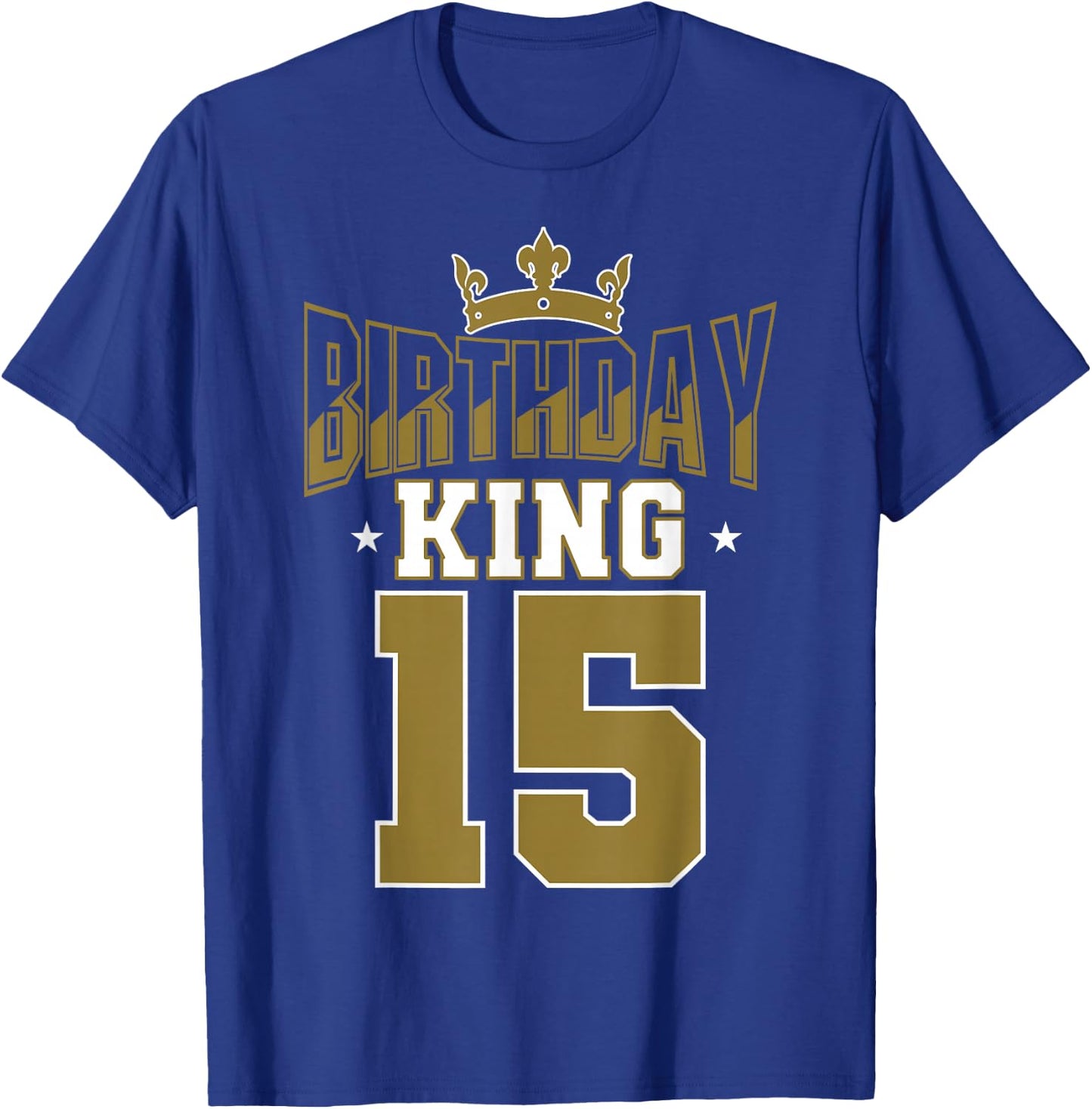 Birthday King 15 Bday Party Celebration 15th Royal Theme T-Shirt - T-Shirt | Royal