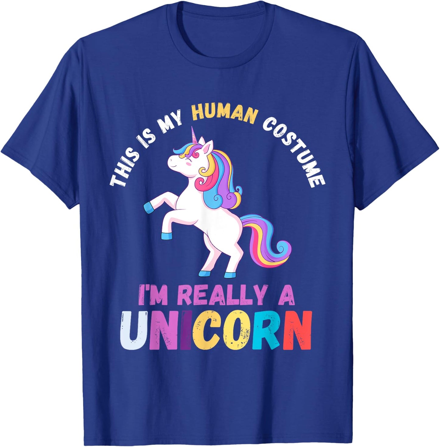 This Is My Human Costume I'm Really A Unicorn Women Cute T-Shirt - T-Shirt | Royal