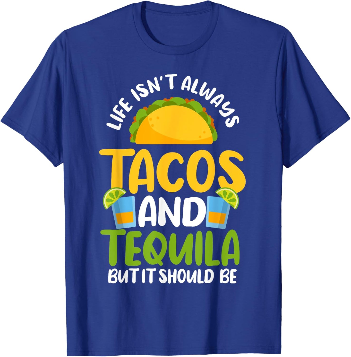 Tacos Tequila Mexican Food Drinking Lover T-Shirt - T-Shirt | Royal