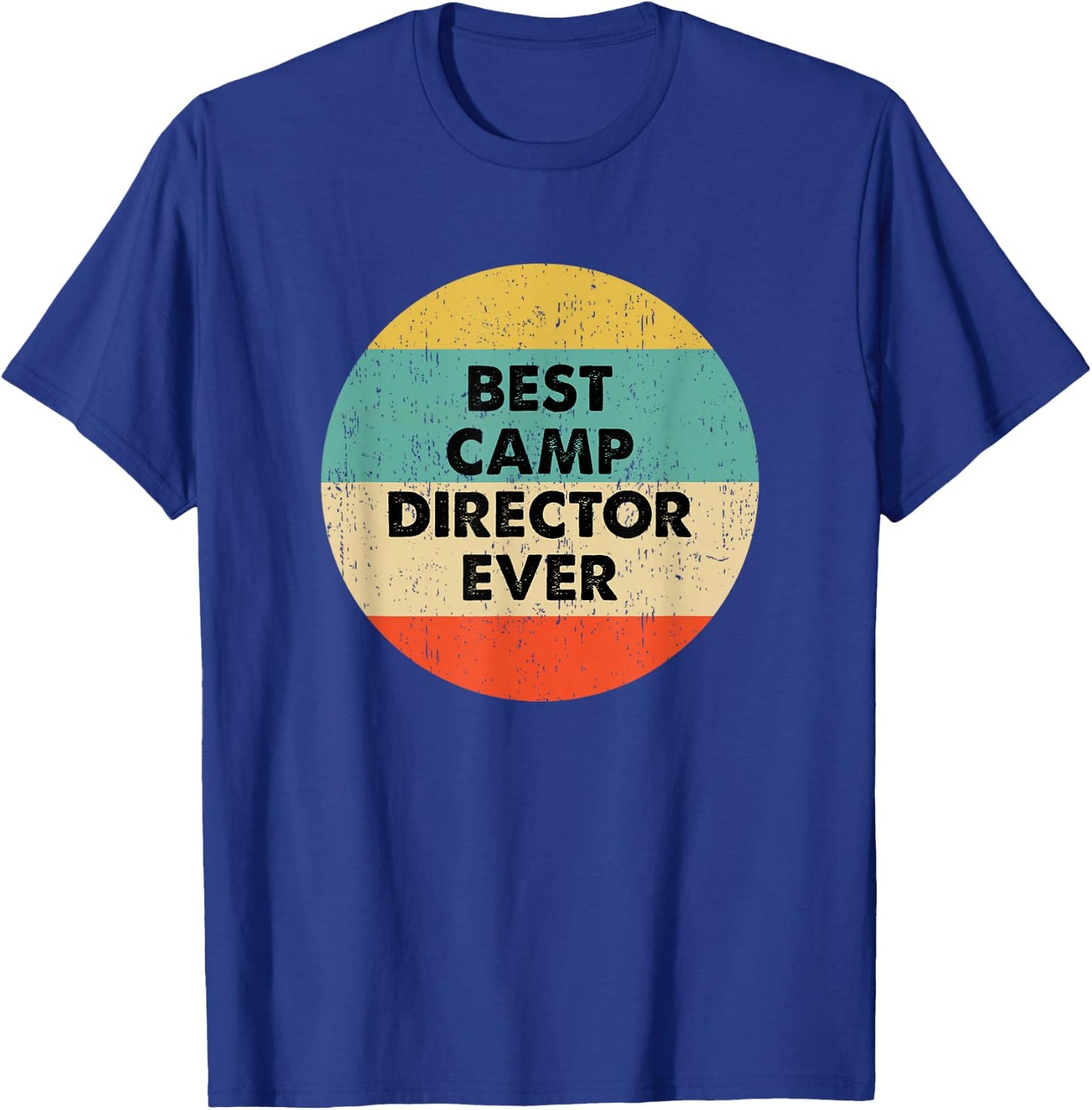 Camp Director Shirt | Best Camp Director Ever T-Shirt - T-Shirt | Royal