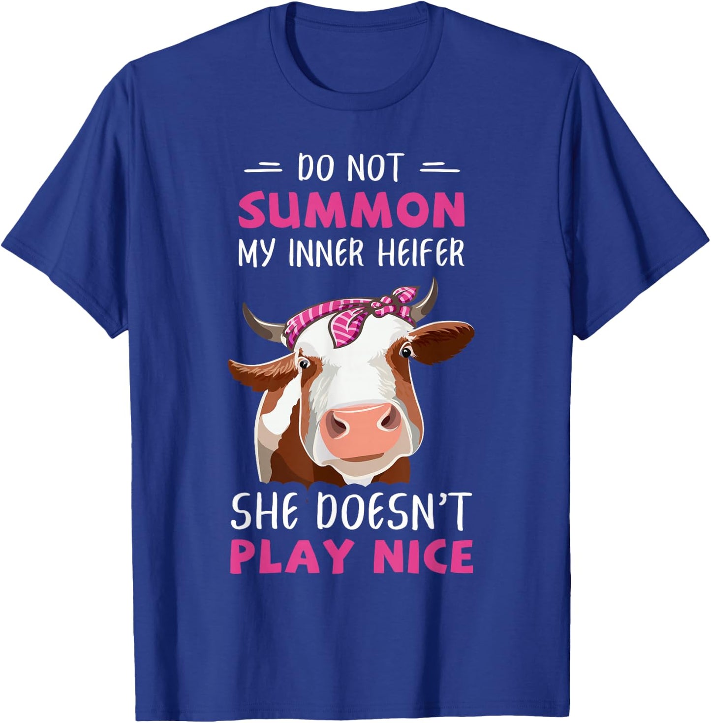Do Not Summon My Inner Heifer Funny Cow Dairy Lady T-Shirt - T-Shirt | Royal