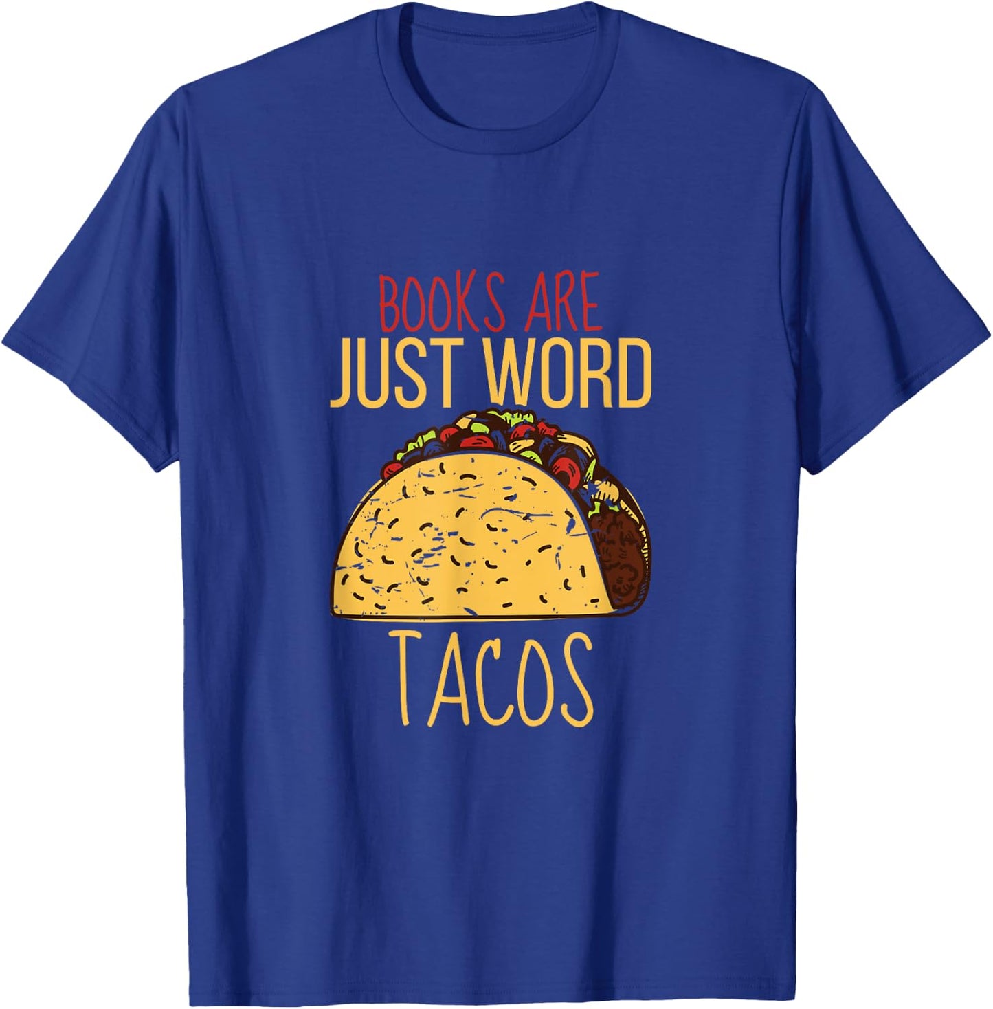 Books Are Just Word Tacos T-Shirt - T-Shirt | Royal