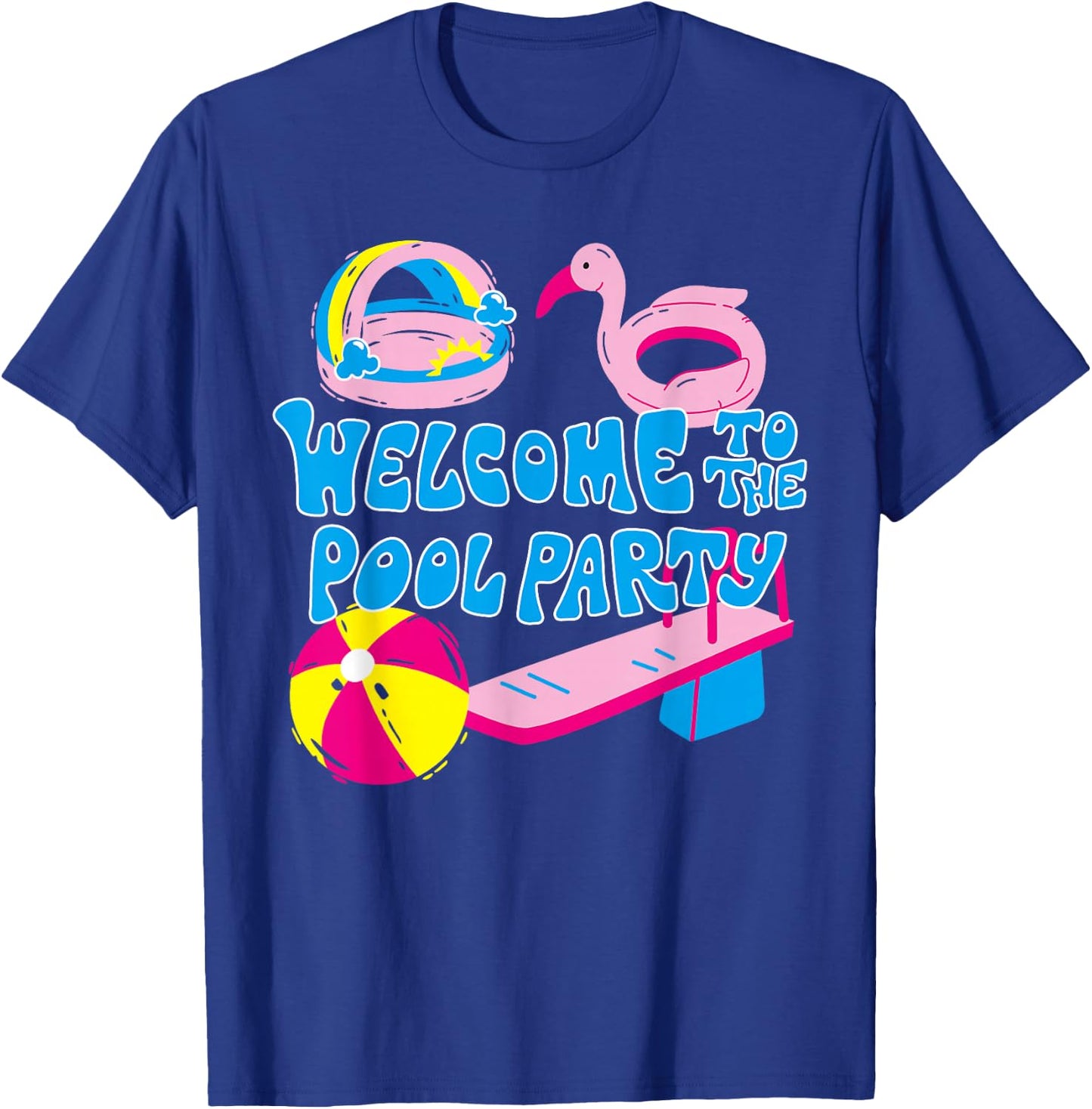 Welcome To The Pool Party Birthday Summer Family Swimming T-Shirt - T-Shirt | Royal