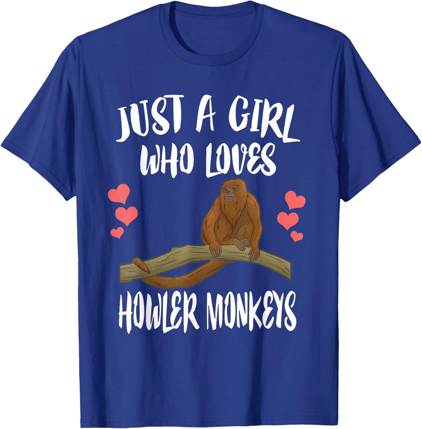 Just A Girl Who Loves Howler Monkeys T-Shirt - T-Shirt | Royal